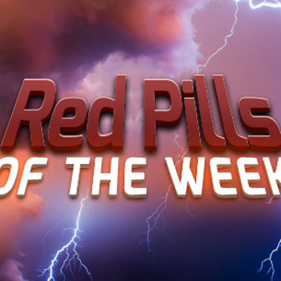 Red Pills of the Week — August 3rd