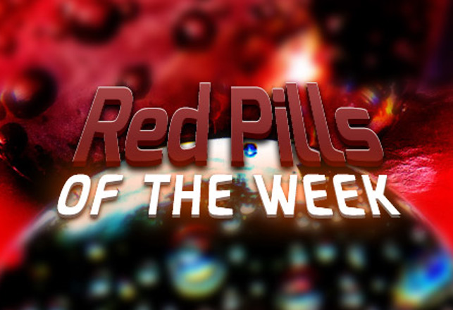 Red Pills of the Week — August 17th