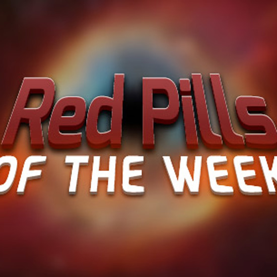 Red Pills of the Week — March 8th
