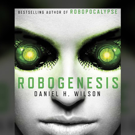 Man Eating Machines! Interview With “Robogenesis” Author Daniel H. Wilson
