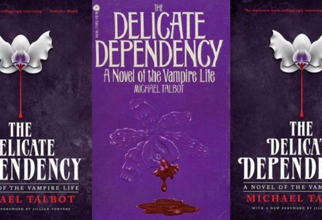 A Look at Michael Talbot’s The Delicate Dependency: A Novel of the Vampire Life